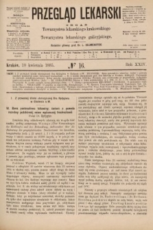 Przegląd Lekarski : organ Towarzystwa lekarskiego krakowskiego i Towarzystwa lekarskiego galicyjskiego. 1885, nr 16