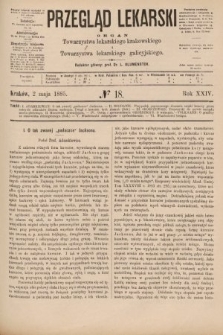 Przegląd Lekarski : organ Towarzystwa lekarskiego krakowskiego i Towarzystwa lekarskiego galicyjskiego. 1885, nr 18