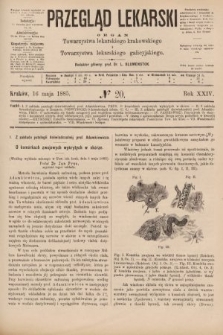 Przegląd Lekarski : organ Towarzystwa lekarskiego krakowskiego i Towarzystwa lekarskiego galicyjskiego. 1885, nr 20