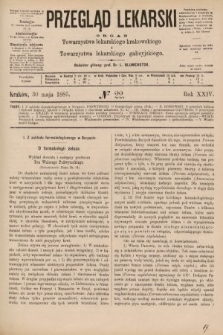 Przegląd Lekarski : organ Towarzystwa lekarskiego krakowskiego i Towarzystwa lekarskiego galicyjskiego. 1885, nr 22