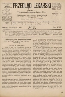 Przegląd Lekarski : organ Towarzystwa lekarskiego krakowskiego i Towarzystwa lekarskiego galicyjskiego. 1885, nr 25