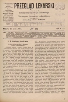 Przegląd Lekarski : organ Towarzystwa lekarskiego krakowskiego i Towarzystwa lekarskiego galicyjskiego. 1885, nr 29