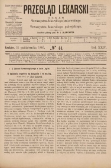 Przegląd Lekarski : organ Towarzystwa lekarskiego krakowskiego i Towarzystwa lekarskiego galicyjskiego. 1885, nr 44