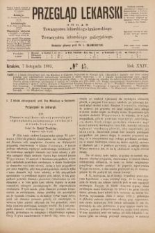 Przegląd Lekarski : organ Towarzystwa lekarskiego krakowskiego i Towarzystwa lekarskiego galicyjskiego. 1885, nr 45
