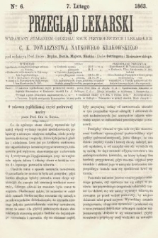 Przegląd Lekarski : wydawany staraniem Oddziału Nauk Przyrodniczych i Lekarskich C. K. Towarzystwa Naukowego Krakowskiego. 1863, nr 6