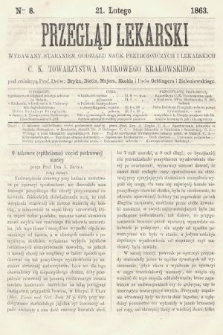Przegląd Lekarski : wydawany staraniem Oddziału Nauk Przyrodniczych i Lekarskich C. K. Towarzystwa Naukowego Krakowskiego. 1863, nr 8
