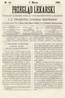 Przegląd Lekarski : wydawany staraniem Oddziału Nauk Przyrodniczych i Lekarskich C. K. Towarzystwa Naukowego Krakowskiego. 1863, nr 10