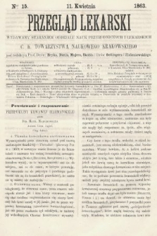 Przegląd Lekarski : wydawany staraniem Oddziału Nauk Przyrodniczych i Lekarskich C. K. Towarzystwa Naukowego Krakowskiego. 1863, nr 15