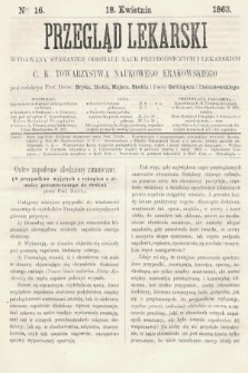 Przegląd Lekarski : wydawany staraniem Oddziału Nauk Przyrodniczych i Lekarskich C. K. Towarzystwa Naukowego Krakowskiego. 1863, nr 16