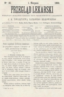 Przegląd Lekarski : wydawany staraniem Oddziału Nauk Przyrodniczych i Lekarskich C. K. Towarzystwa Naukowego Krakowskiego. 1863, nr 31