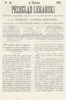 Przegląd Lekarski : wydawany staraniem Oddziału Nauk Przyrodniczych i Lekarskich C. K. Towarzystwa Naukowego Krakowskiego. 1863, nr 32
