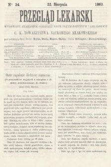 Przegląd Lekarski : wydawany staraniem Oddziału Nauk Przyrodniczych i Lekarskich C. K. Towarzystwa Naukowego Krakowskiego. 1863, nr 34