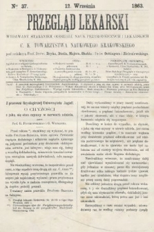 Przegląd Lekarski : wydawany staraniem Oddziału Nauk Przyrodniczych i Lekarskich C. K. Towarzystwa Naukowego Krakowskiego. 1863, nr 37