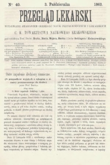 Przegląd Lekarski : wydawany staraniem Oddziału Nauk Przyrodniczych i Lekarskich C. K. Towarzystwa Naukowego Krakowskiego. 1863, nr 40