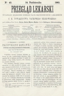 Przegląd Lekarski : wydawany staraniem Oddziału Nauk Przyrodniczych i Lekarskich C. K. Towarzystwa Naukowego Krakowskiego. 1863, nr 43