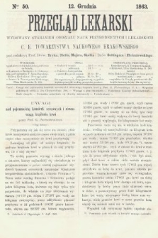 Przegląd Lekarski : wydawany staraniem Oddziału Nauk Przyrodniczych i Lekarskich C. K. Towarzystwa Naukowego Krakowskiego. 1863, nr 50