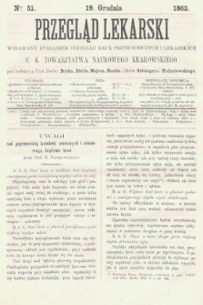 Przegląd Lekarski : wydawany staraniem Oddziału Nauk Przyrodniczych i Lekarskich C. K. Towarzystwa Naukowego Krakowskiego. 1863, nr 51