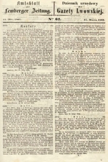 Amtsblatt zur Lemberger Zeitung = Dziennik Urzędowy do Gazety Lwowskiej. 1862, nr 67