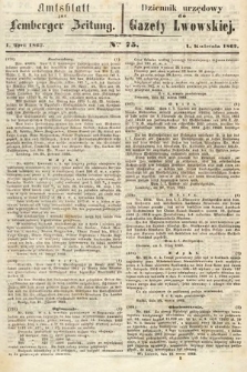 Amtsblatt zur Lemberger Zeitung = Dziennik Urzędowy do Gazety Lwowskiej. 1862, nr 75