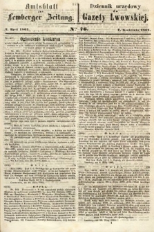 Amtsblatt zur Lemberger Zeitung = Dziennik Urzędowy do Gazety Lwowskiej. 1862, nr 76