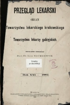 Przegląd Lekarski : organ Towarzystwa lekarskiego krakowskiego i Towarzystwa lekarzy galicyjskich. 1882, spis rzeczy