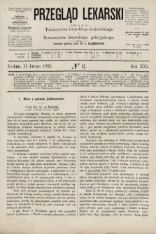 Przegląd Lekarski : organ Towarzystwa lekarskiego krakowskiego i Towarzystwa lekarskiego galicyjskiego. 1882, nr 6