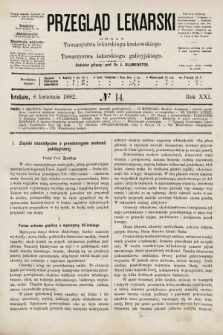 Przegląd Lekarski : organ Towarzystwa lekarskiego krakowskiego i Towarzystwa lekarskiego galicyjskiego. 1882, nr 14