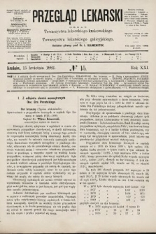 Przegląd Lekarski : organ Towarzystwa lekarskiego krakowskiego i Towarzystwa lekarskiego galicyjskiego. 1882, nr 15