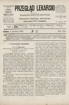 Przegląd Lekarski : organ Towarzystwa lekarskiego krakowskiego i Towarzystwa lekarskiego galicyjskiego. 1882, nr 22