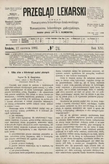 Przegląd Lekarski : organ Towarzystwa lekarskiego krakowskiego i Towarzystwa lekarskiego galicyjskiego. 1882, nr 24