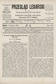 Przegląd Lekarski : organ Towarzystwa lekarskiego krakowskiego i Towarzystwa lekarskiego galicyjskiegoh. 1882, nr 31