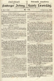 Amtsblatt zur Lemberger Zeitung = Dziennik Urzędowy do Gazety Lwowskiej. 1862, nr 81