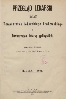 Przegląd Lekarski : organ Towarzystwa lekarskiego krakowskiego i Towarzystwa lekarzy galicyjskich. 1881, spis rzeczy