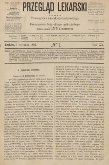 Przegląd Lekarski : organ Towarzystwa lekarskiego krakowskiego i Towarzystwa lekarzy galicyjskich. 1881, nr 1