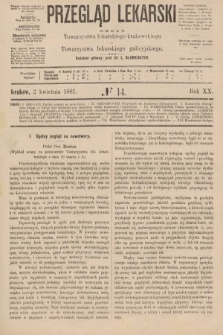 Przegląd Lekarski : organ Towarzystwa lekarskiego krakowskiego i Towarzystwa lekarzy galicyjskich. 1881, nr 14