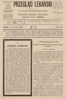 Przegląd Lekarski : organ Towarzystwa lekarskiego krakowskiego i Towarzystwa lekarzy galicyjskich. 1881, nr 17