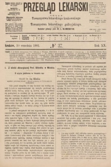 Przegląd Lekarski : organ Towarzystwa lekarskiego krakowskiego i Towarzystwa lekarzy galicyjskich. 1881, nr 37