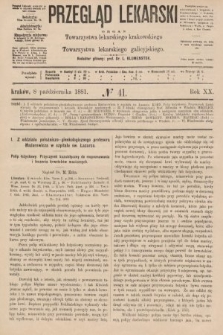 Przegląd Lekarski : organ Towarzystwa lekarskiego krakowskiego i Towarzystwa lekarzy galicyjskich. 1881, nr 41