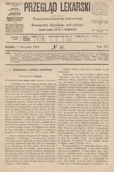 Przegląd Lekarski : organ Towarzystwa lekarskiego krakowskiego i Towarzystwa lekarzy galicyjskich. 1881, nr 45