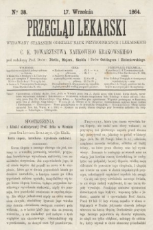 Przegląd Lekarski : wydawany staraniem Oddziału Nauk Przyrodniczych i Lekarskich C. K. Towarzystwa Naukowego Krakowskiego. 1864, nr 38
