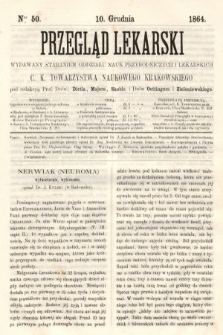 Przegląd Lekarski : wydawany staraniem Oddziału Nauk Przyrodniczych i Lekarskich C. K. Towarzystwa Naukowego Krakowskiego. 1864, nr 50