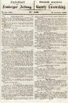 Amtsblatt zur Lemberger Zeitung = Dziennik Urzędowy do Gazety Lwowskiej. 1862, nr 140