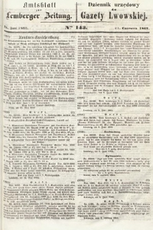 Amtsblatt zur Lemberger Zeitung = Dziennik Urzędowy do Gazety Lwowskiej. 1862, nr 143