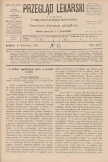 Przegląd Lekarski : organ Towarzystwa lekarskiego krakowskiego i Towarzystwa lekarskiego galicyjskiego. 1886, nr 15