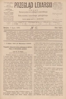 Przegląd Lekarski : organ Towarzystwa lekarskiego krakowskiego i Towarzystwa lekarskiego galicyjskiego. 1886, nr 27
