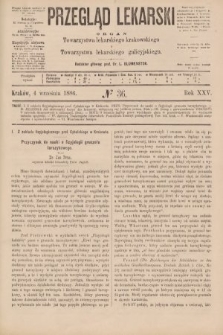 Przegląd Lekarski : organ Towarzystwa lekarskiego krakowskiego i Towarzystwa lekarskiego galicyjskiego. 1886, nr 36
