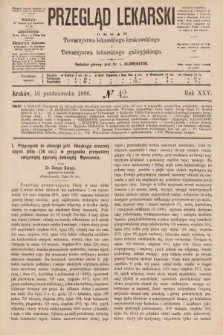 Przegląd Lekarski : organ Towarzystwa lekarskiego krakowskiego i Towarzystwa lekarskiego galicyjskiego. 1886, nr 42
