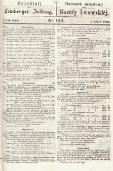 Amtsblatt zur Lemberger Zeitung = Dziennik Urzędowy do Gazety Lwowskiej. 1862, nr 153