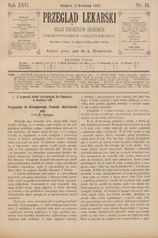 Przegląd Lekarski : organ Towarzystw Lekarskich Krakowskiego i Galicyjskiego. 1887, nr 14