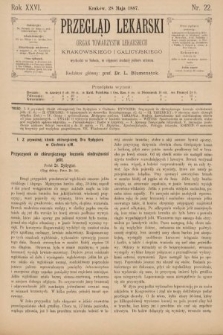 Przegląd Lekarski : organ Towarzystw Lekarskich Krakowskiego i Galicyjskiego. 1887, nr 22